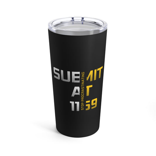 Stop Procrastinating Tumbler 20oz